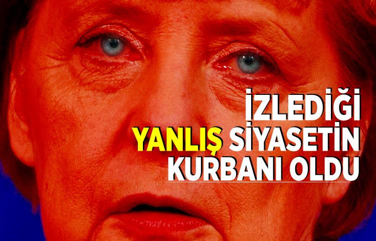 Merkel izlediği yanlış siyasetin kurbanı oldu