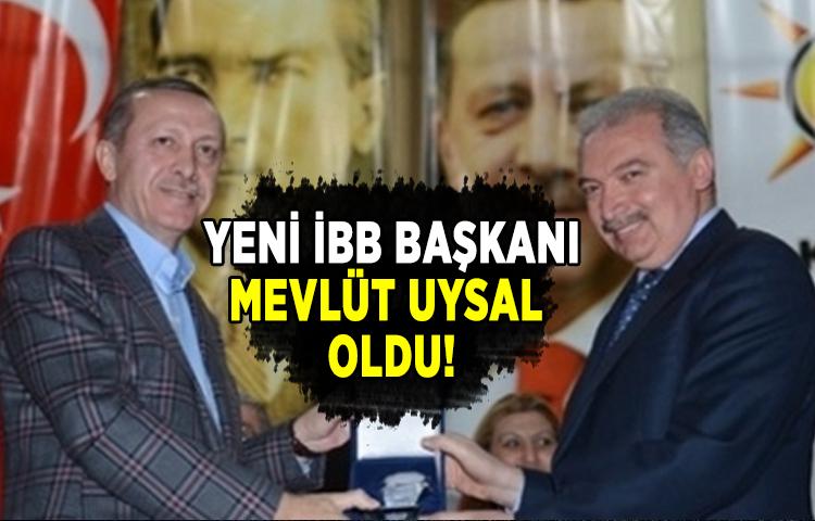 İstanbul Büyük Şehir Belediye Başkanı Mevlüt Uysal oldu