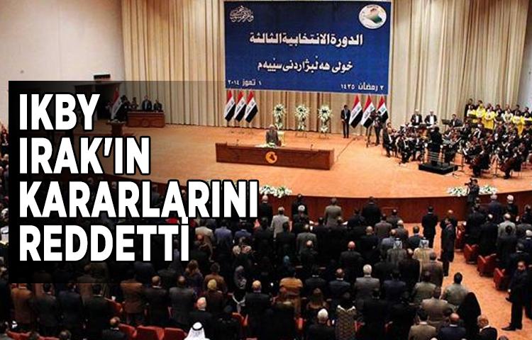 IKBY, Irak'ın kararlarını reddetti