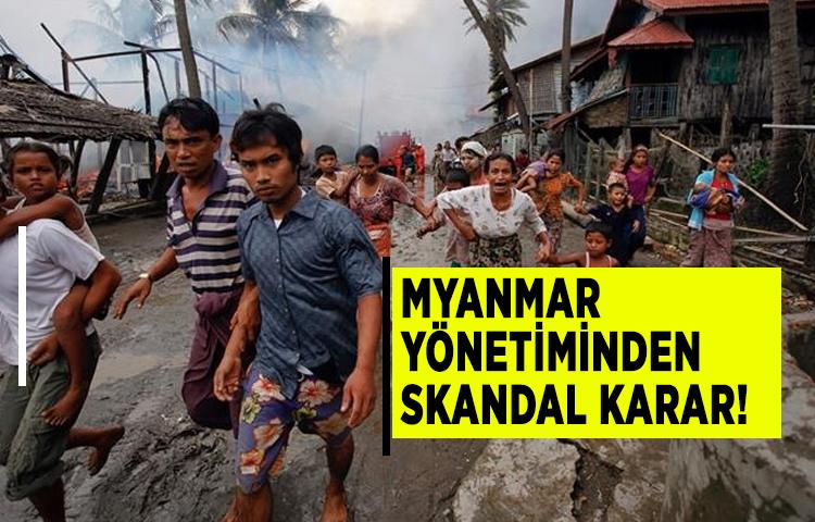 Myanmar yönetiminden skandal karar!