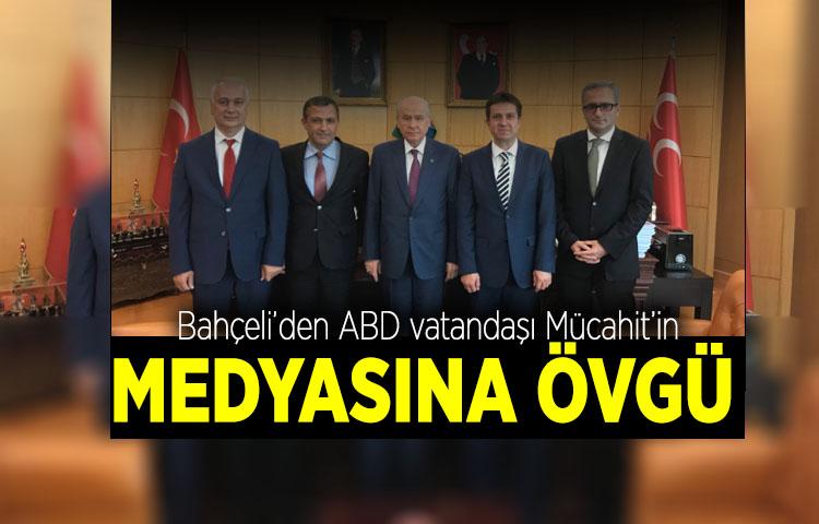 Bahçeli’den ABD vatandaşı Mücahit’in medyasına övgü
