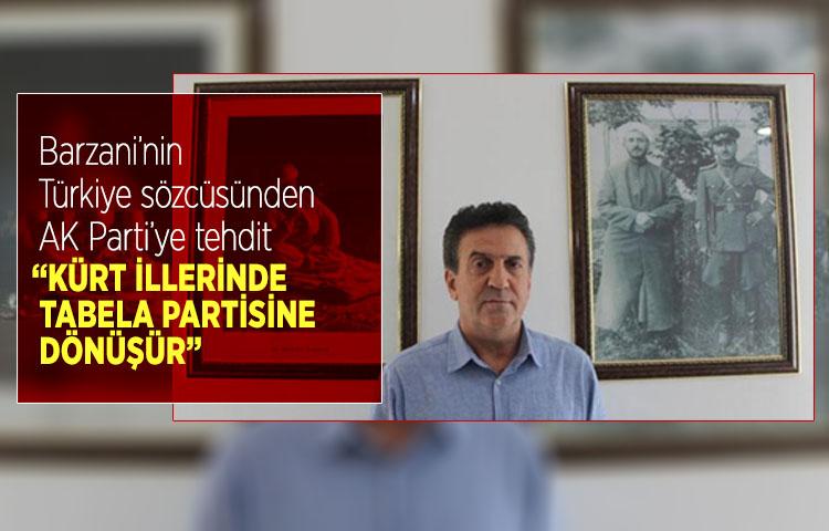 Barzani’nin Türkiye sözcüsünden AK Parti’ye tehdit: 'Kürt illerinde tabela partisine dönüşür'