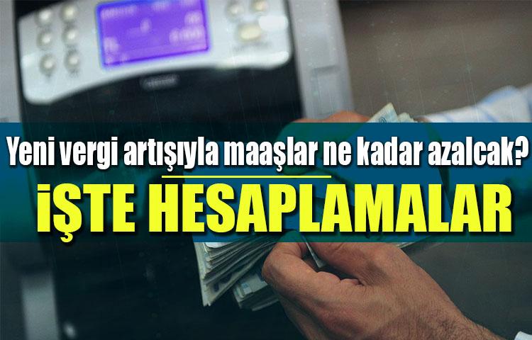 Yeni Vergi Artışıyla Maaşlar Azalacak
