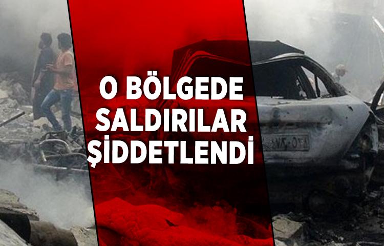 Suriye'de o bölgede saldırılar şiddetlendi
