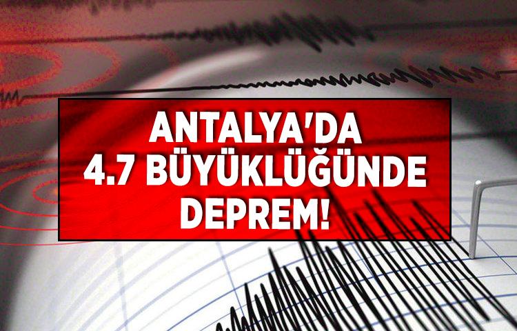 Antalya'da 4.7 büyüklüğünde deprem