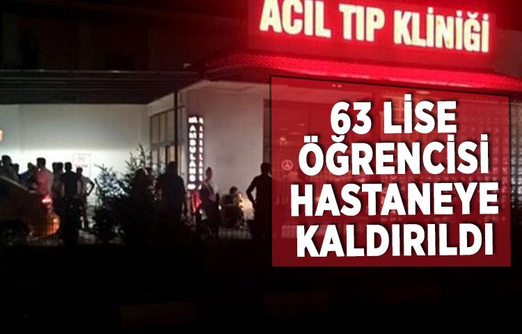 63 lise öğrencisi hastaneye kaldırıldı