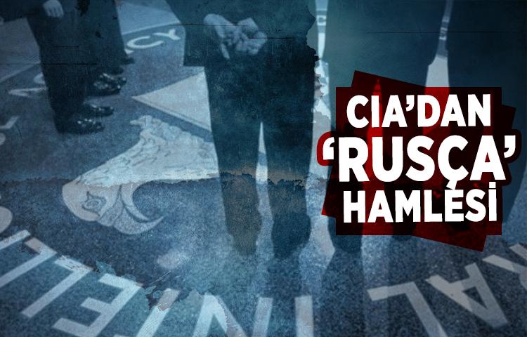 CIA’dan ‘Rusça’ hamlesi