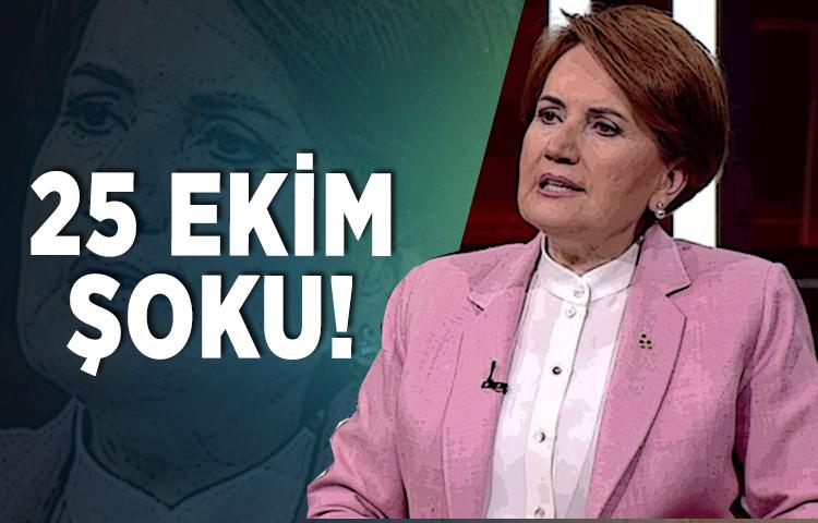 Meral Akşener'e 25 Ekim şoku