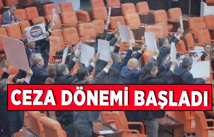 Meclis'te ceza dönemi başladı