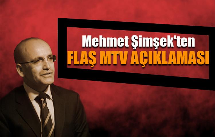 Mehmet Şimşek'ten flaş MTV açıklaması