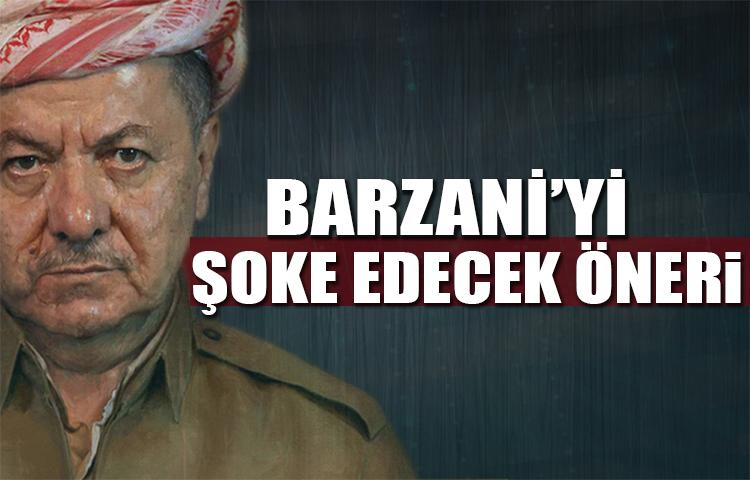Barzani'yi şoke edecek öneri!