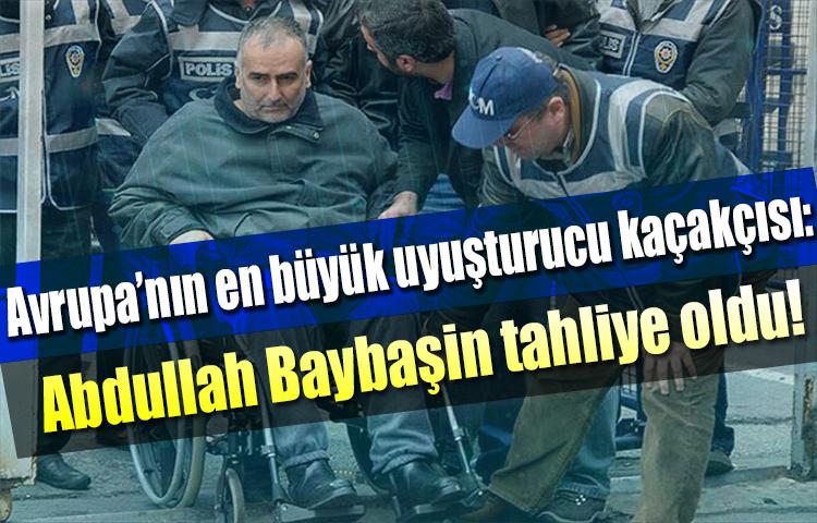 Avrupa’nın en büyük uyuşturucu kaçakçısı: Abdullah Baybaşin tahliye oldu!