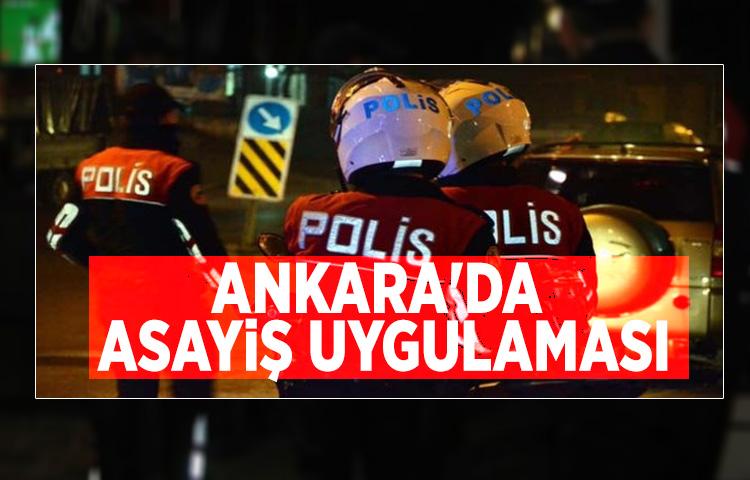 Ankara'da asayiş uygulaması