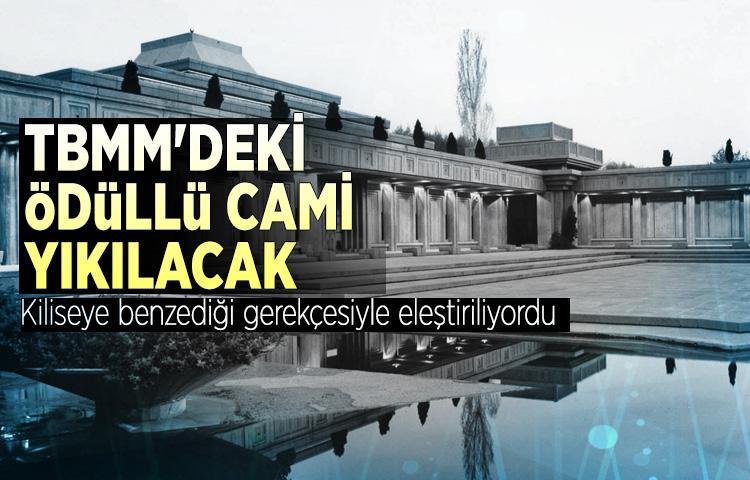 TBMM'deki ödüllü cami yıkılacak! Kiliseye benzediği gerekçesiyle eleştiriliyordu