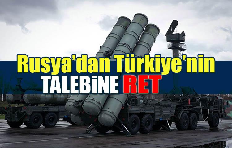 Rusya Türkiye'nin S-400 talebini reddetti