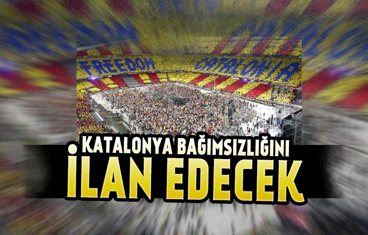 Katalonya bağımsızlığını ilan edecek