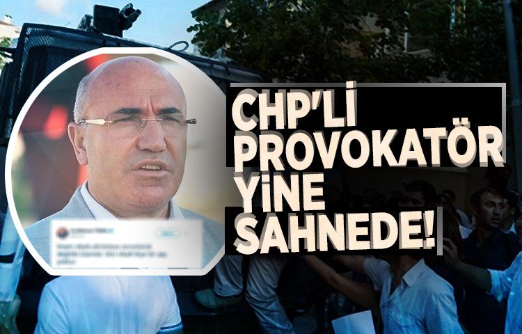 CHP'li provokatör yine sahnede!