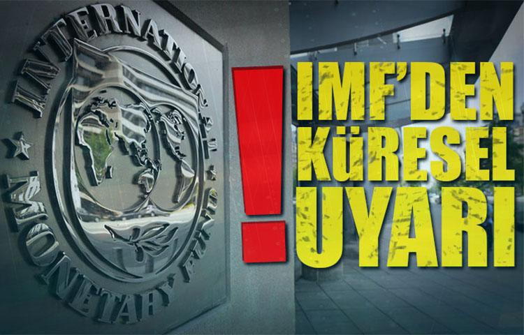 IMF'den küresel uyarı