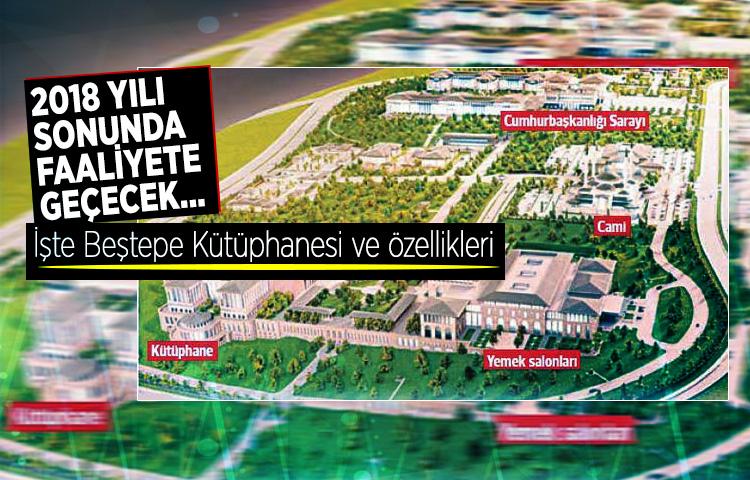 2018 yılı sonunda faaliyete geçecek... İşte Beştepe Kütüphanesi ve özellikleri