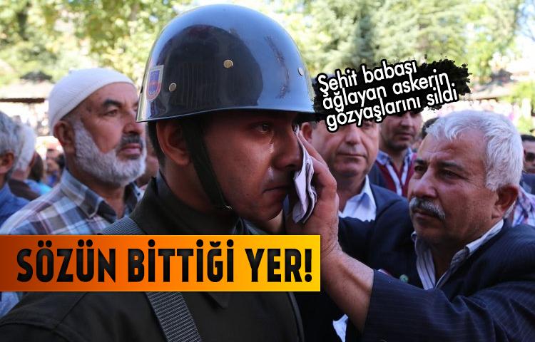 Şehit babası ağlayan askerin gözyaşlarını sildi