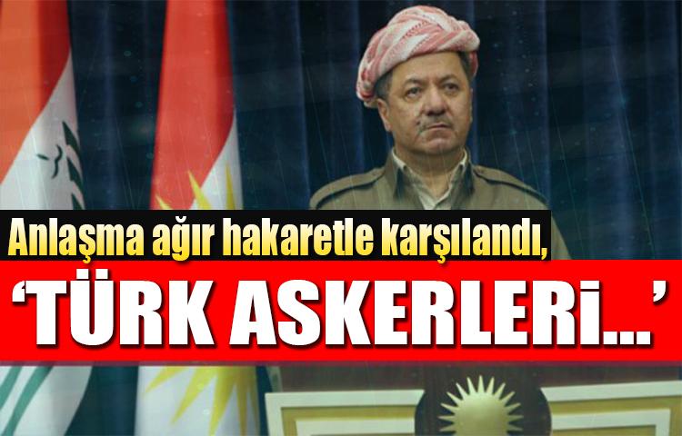 Anlaşma ağır hakaretle karşılandı, çıldırdılar… ‘Türk askerleri…’