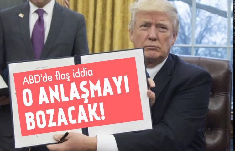 Trump, İran'la nükleer anlaşmayı bozacak!