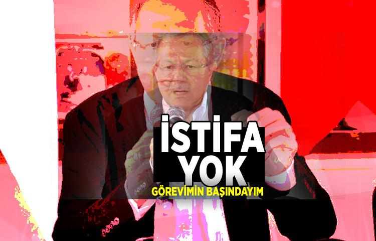 'Görevimin başındayım, istifa yok'
