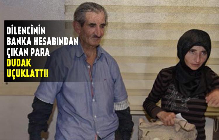 Dilencinin banka hesabında 309 bin lira çıktı