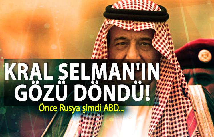 Kral Selman'ın gözü döndü! Önce Rusya şimdi ABD...