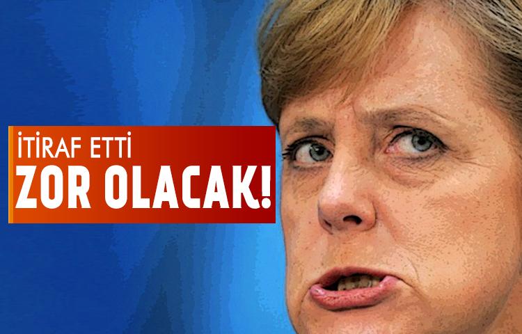Merkel itiraf etti: Zor olacak!