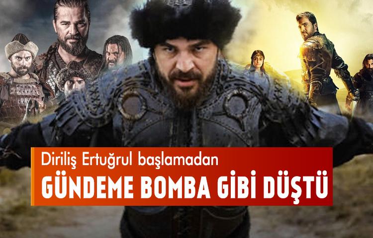 Diriliş Ertuğrul başlamadan gündeme bomba gibi düştü