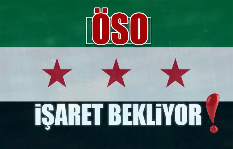 ÖSO sınırda işaret bekliyor