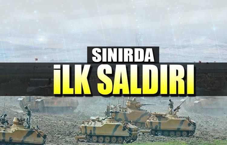 Sınırda ilk saldırı