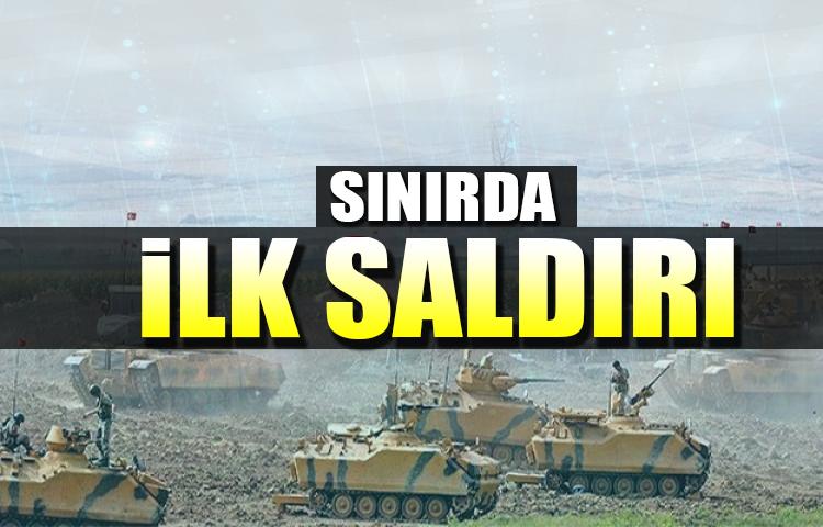 Sınırda ilk saldırı