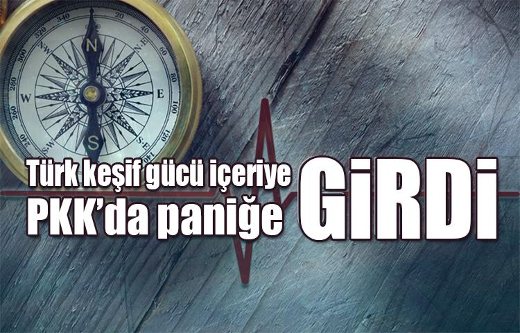 Türk keşif gücü içeriye girdi