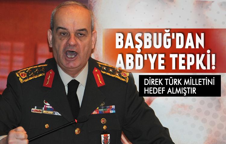 Başbuğ'dan ABD'ye tepki