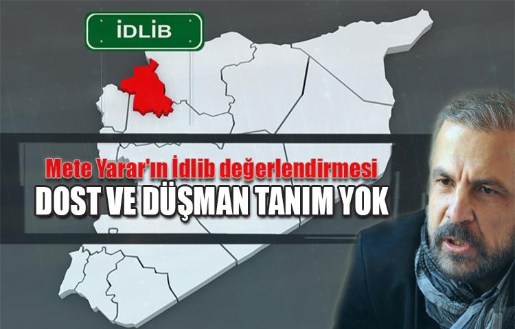Mete Yarar'ın İdlib değerlendirmesi