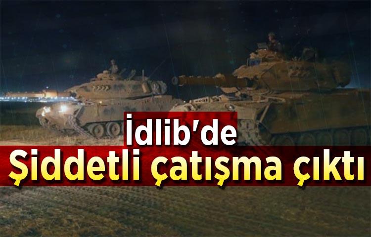 İdlib'de şiddetli çatışma çıktı!