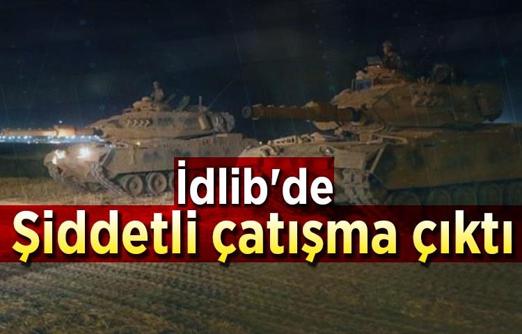 İdlib'de şiddetli çatışma çıktı!