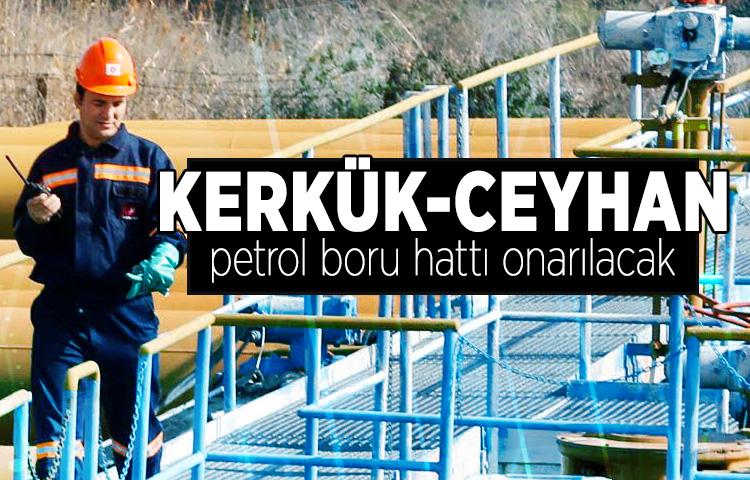 Kerkük-Ceyhan petrol boru hattı onarılacak