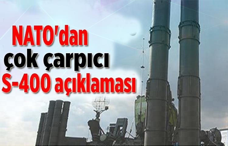 NATO'dan çok çarpıcı S-400 açıklaması!
