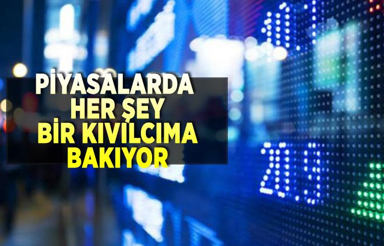 Piyasalarda her şey bir kıvılcıma bakıyor
