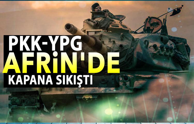 PKK/YPG, Afrin'de kapana sıkıştı