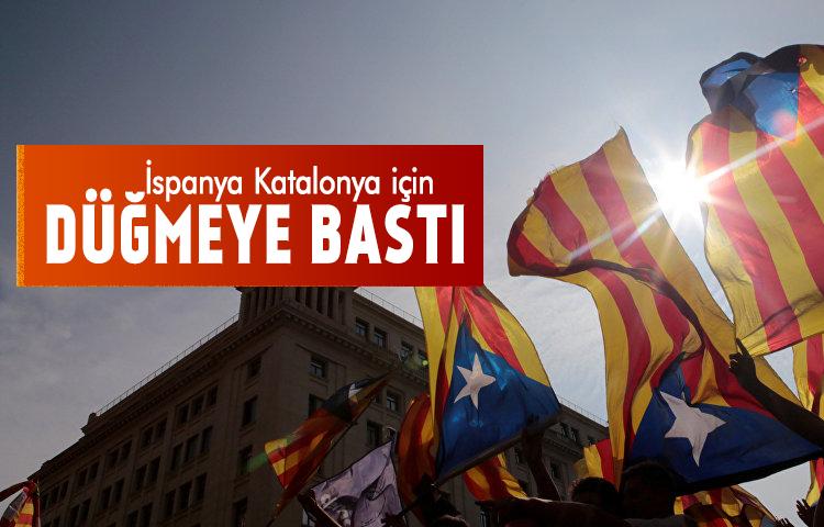 İspanya Katalonya için düğmeye bastı