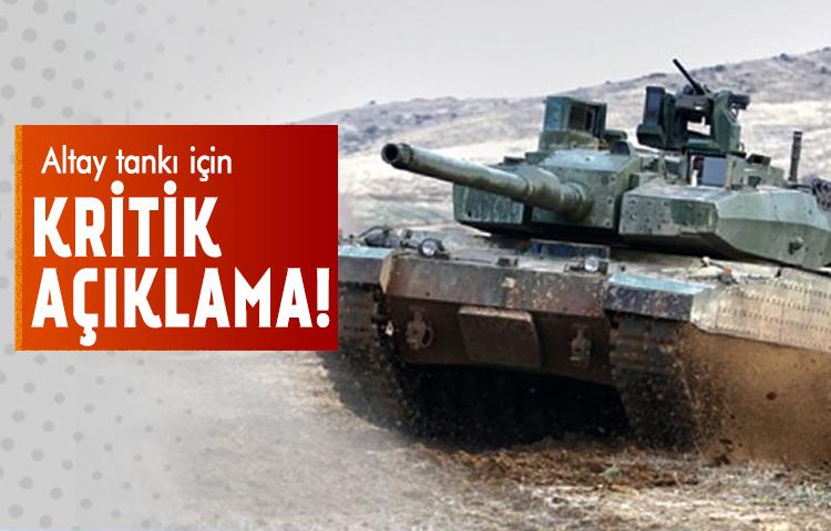 Altay tankı için kritik açıklama!