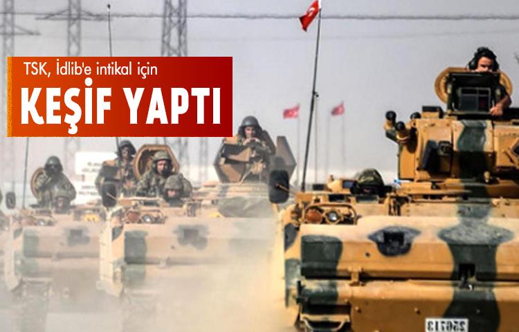 TSK, İdlib'e intikal için keşif yaptı