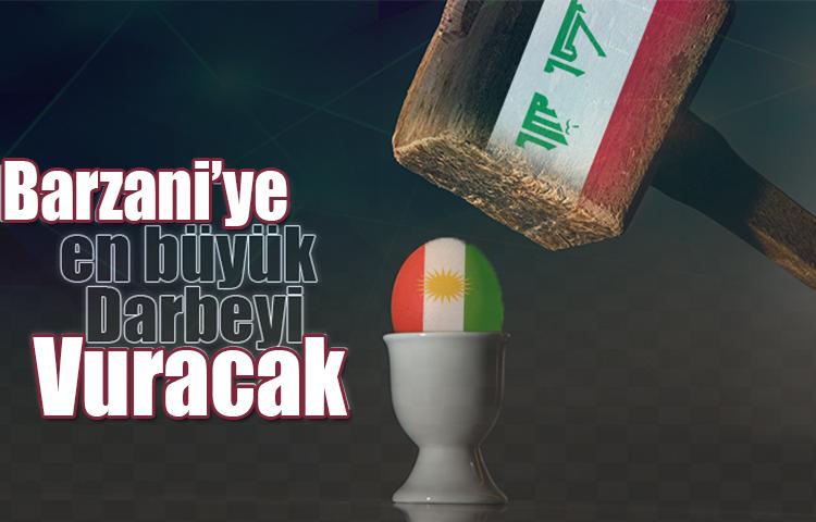 Barzani'ye en büyük darbeyi vuracak