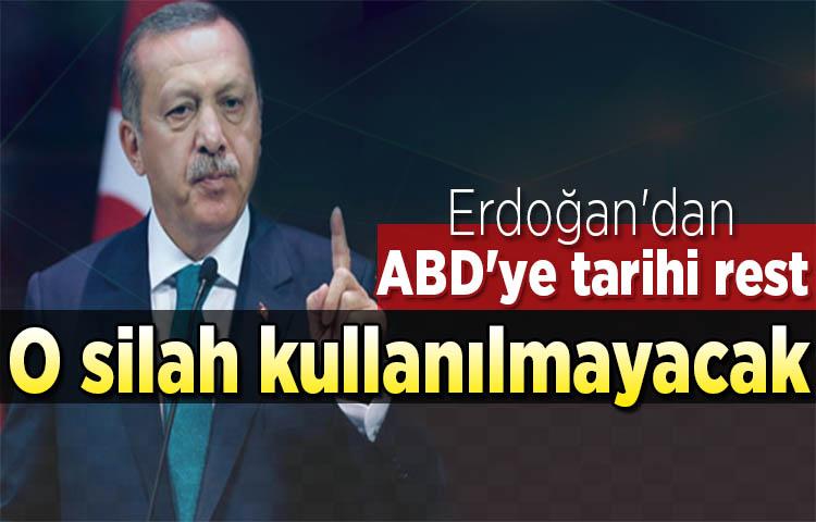 Erdoğan'dan ABD'ye tarihi rest