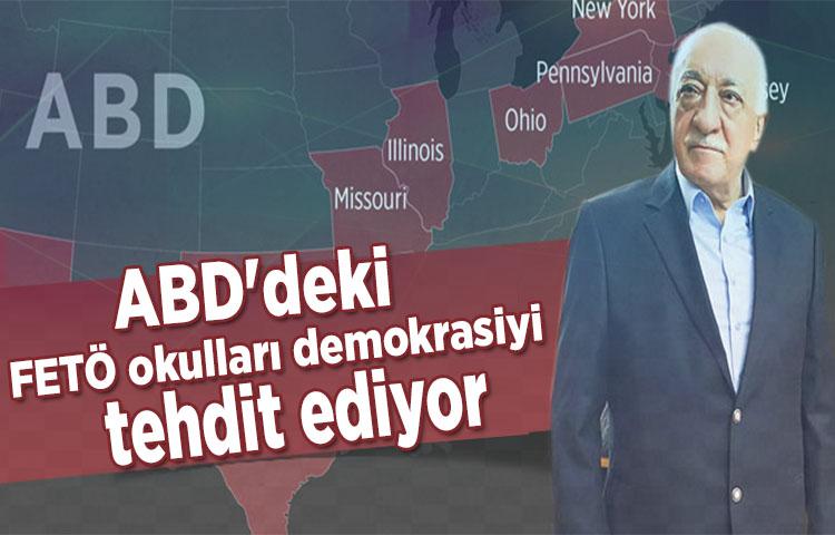 ABD'deki FETÖ okulları demokrasiyi tehdit ediyor