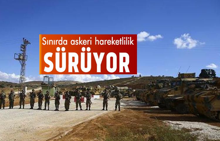 Sınırda askeri hareketlilik sürüyor